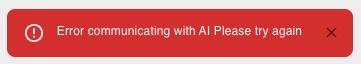 An error message against a red background that reads Error communicating with AI Please try again